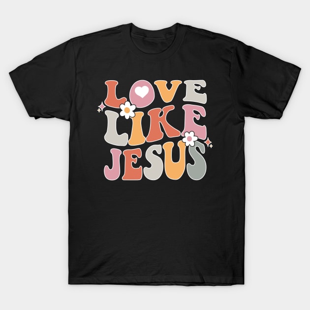 Love Like Jesus Mental Health Christian Faith Jesus Lover Women T-Shirt by KhanhVan